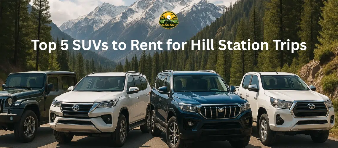 Top SUVs to Rent for Hill Station Trips