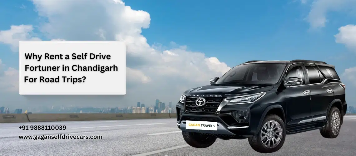 Why Rent a Self Drive Fortuner in Chandigarh for Road Trips?