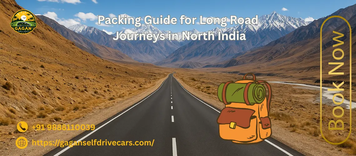 Packing Guide for Long Road Journeys in North India
