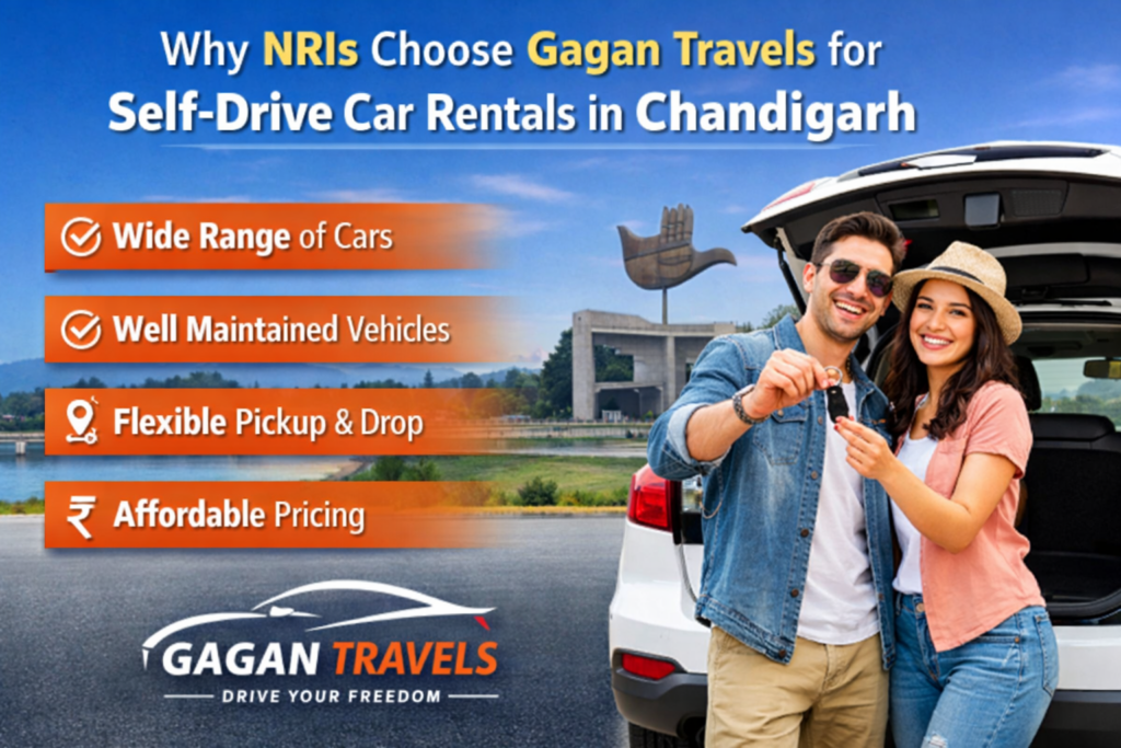 Why NRIs Choose Gagan Travels for Self-Drive Car Rentals in Chandigarh